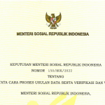 Keputusan Menteri Sosial Republik Indonesia Nomor : 150/HUK/2022 Tentang Tata Cara Proses Usulan Data Serta Verifikasi Dan Validasi