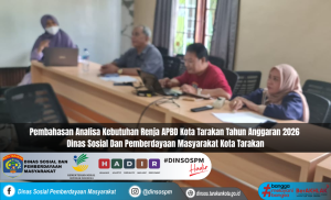 Pembahasan Analisa Kebutuhan Renja APBD Kota Tarakan Tahun Anggaran 2026 Dinas Sosial Dan Pemberdayaan Masyarakat Kota Tarakan
