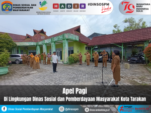 Apel Pagi Di Lingkungan Dinas Sosial dan Pemberdayaan Masyarakat Kota Tarakan