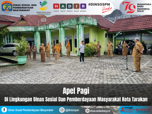 Apel Pagi Di Lingkungan Dinas Sosial Dan Pemberdayaan Masyarakat Kota Tarakan