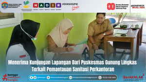 Kunjungan Lapangan Dari Puskesmas Gunung Lingkas Terkait Pemantauan Sanitasi Perkantoran