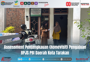 Assessment Penjangkauan Pengajuan BPJS PBI Daerah Kota Tarakan