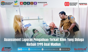 Assessment Laporan Pengaduan Terkait Klien Perempuan Yang Diduga Korban TPPO Asal Madiun
