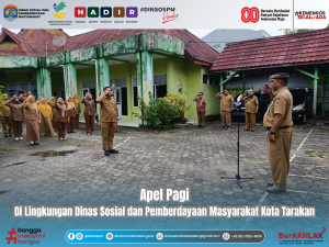 Apel Pagi Di Lingkungan Dinas Sosial dan Pemberdayaan Masyarakat Kota Tarakan