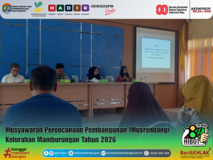 Dinsos PM Kota Tarakan Hadiri Musrenbang Kelurahan Mamburungan