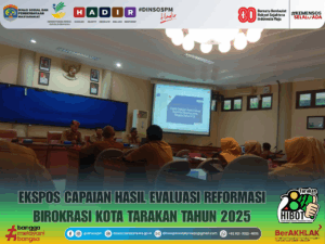 📌 Ekspos Capaian Hasil Evaluasi Reformasi Birokrasi Kota Tarakan Tahun 2025