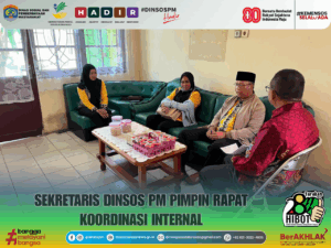 Dinsos PM Gelar Rapat Koordinasi Internal Bahas Tindak Lanjut Hasil Koordinasi dan Evaluasi Penugasan PPPK